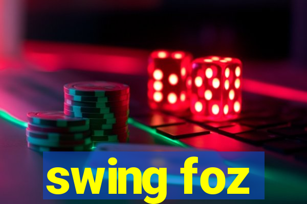 swing foz